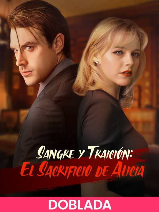 Sangre y Traición: El Sacrificio de Alicia (DOBLADA)