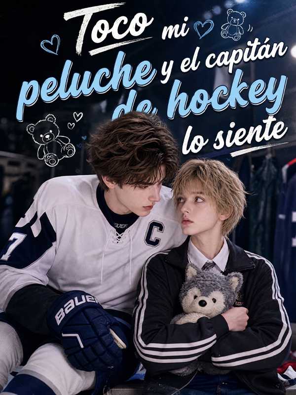 Toco mi peluche y el capitán de hockey lo siente