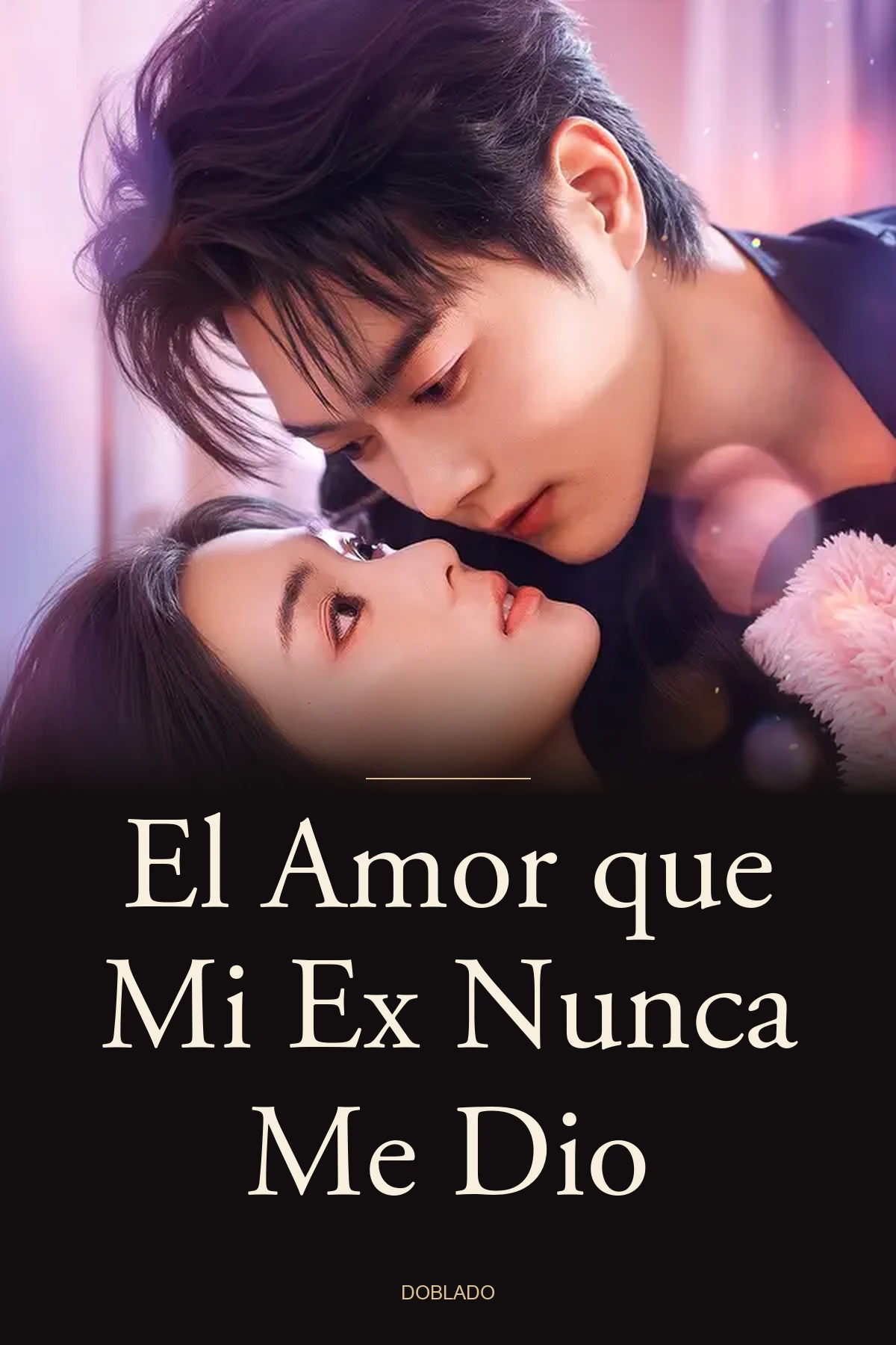 El Amor que Mi Ex Nunca Me Dio(Doblado)